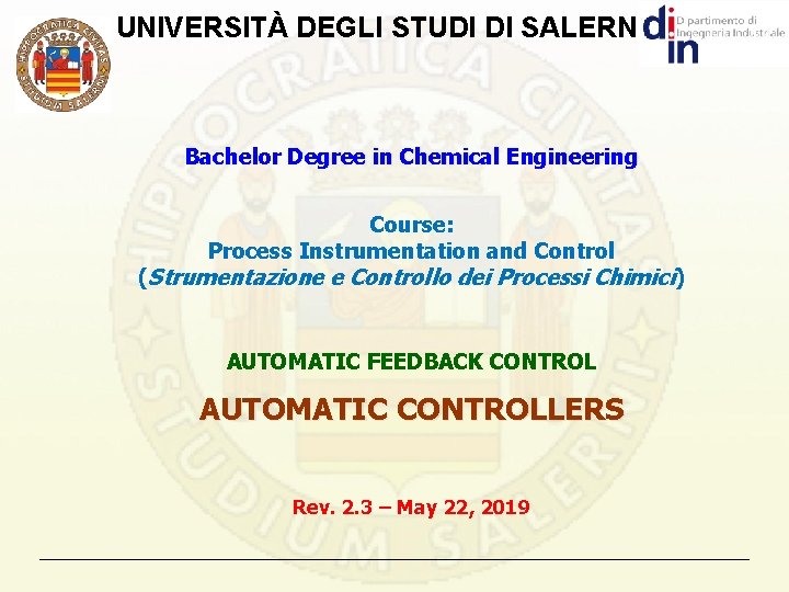 UNIVERSITÀ DEGLI STUDI DI SALERNO Bachelor Degree in Chemical Engineering Course: Process Instrumentation and