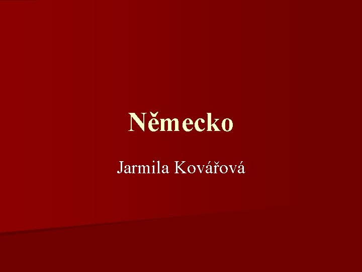 Německo Jarmila Kovářová 