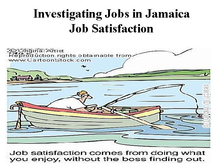 Investigating Jobs in Jamaica Job Satisfaction 