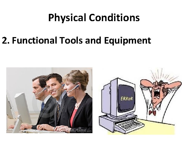Physical Conditions 2. Functional Tools and Equipment 
