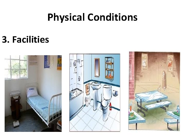 Physical Conditions 3. Facilities 