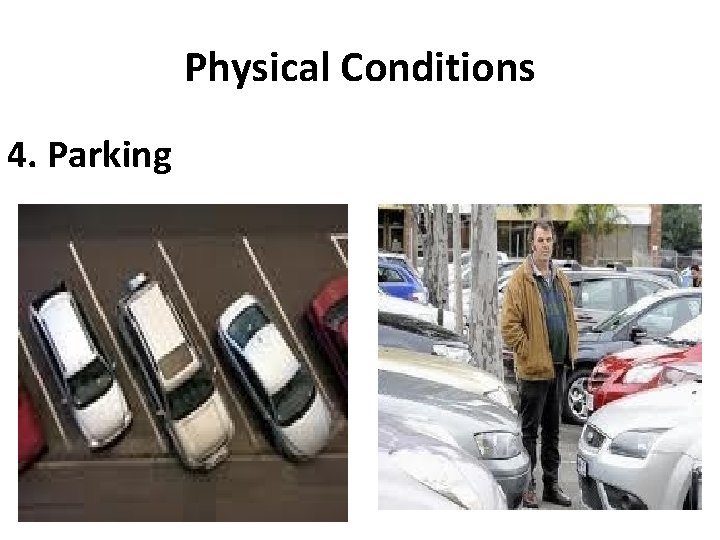 Physical Conditions 4. Parking 
