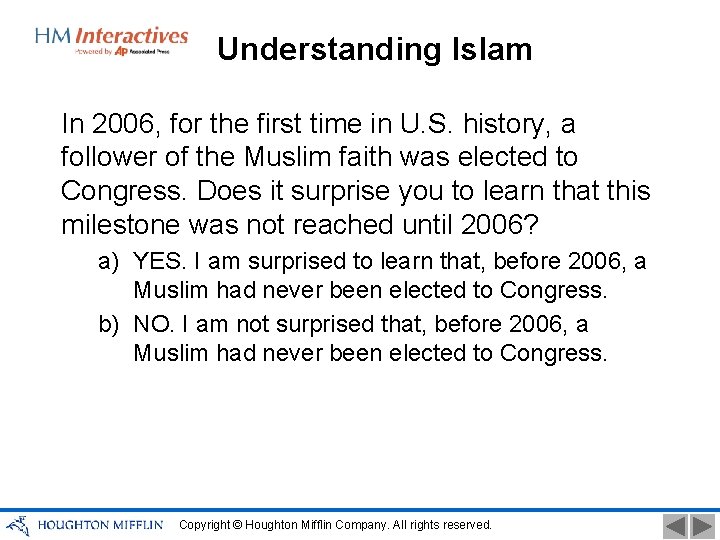 Understanding Islam In 2006, for the first time in U. S. history, a follower