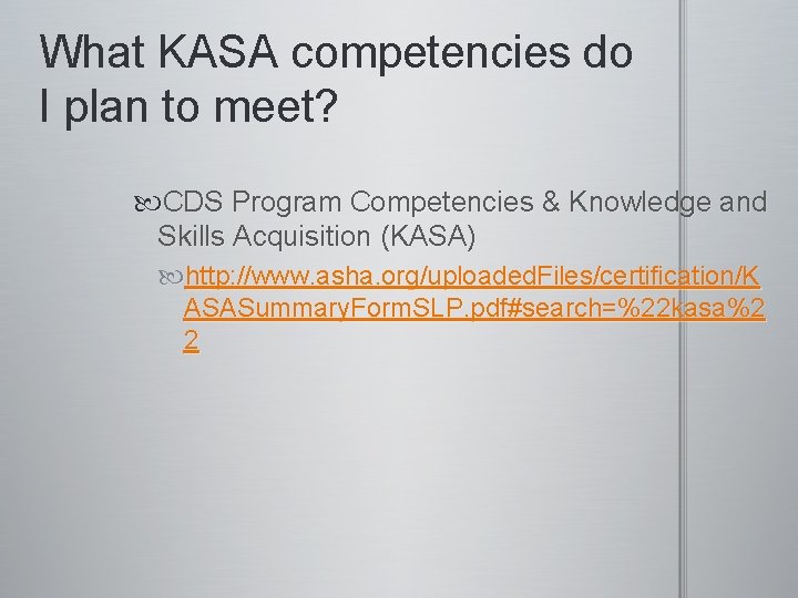What KASA competencies do I plan to meet? CDS Program Competencies & Knowledge and