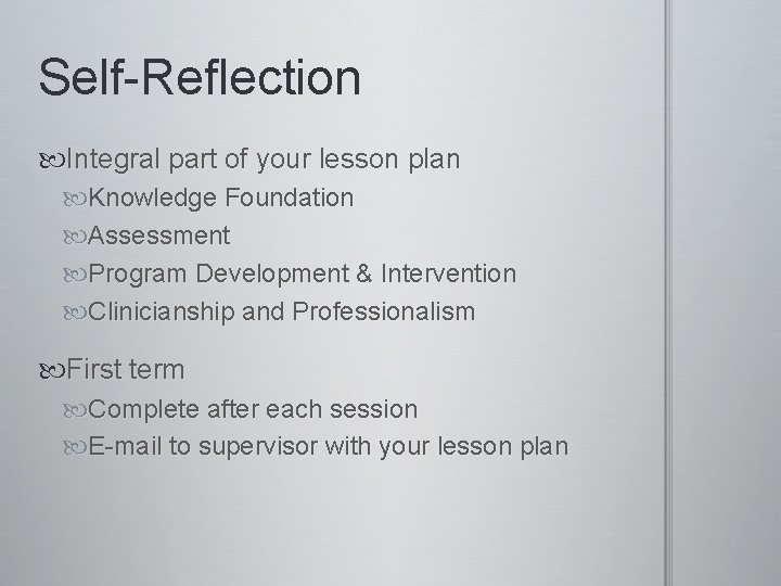 Self-Reflection Integral part of your lesson plan Knowledge Foundation Assessment Program Development & Intervention