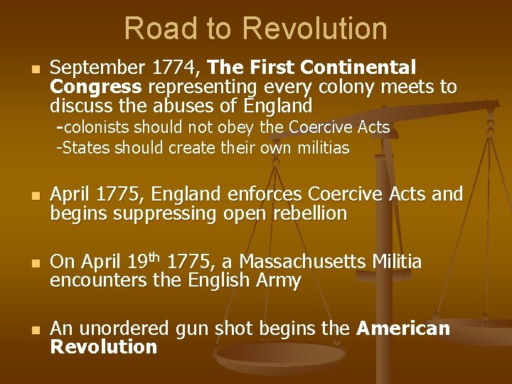 Road to Revolution n September 1774, The First Continental Congress representing every colony meets Road to Revolution n September 1774, The First Continental Congress representing every colony meets