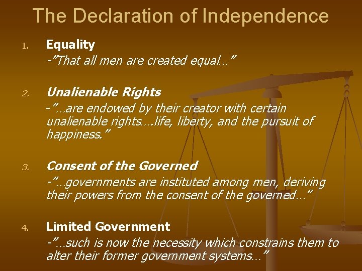 The Declaration of Independence 1. Equality -”That all men are created equal…” 2. Unalienable The Declaration of Independence 1. Equality -”That all men are created equal…” 2. Unalienable