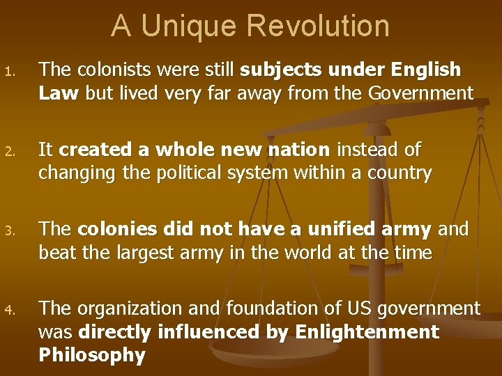 A Unique Revolution 1. The colonists were still subjects under English Law but lived A Unique Revolution 1. The colonists were still subjects under English Law but lived