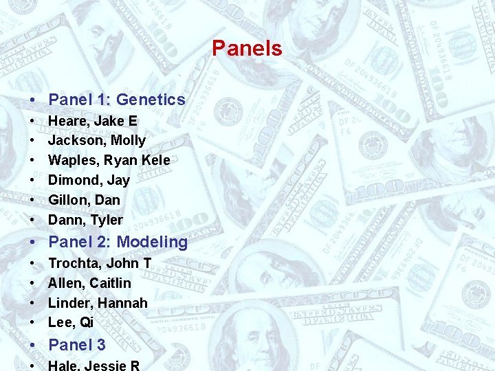 Panels • Panel 1: Genetics • • • Heare, Jake E Jackson, Molly Waples,