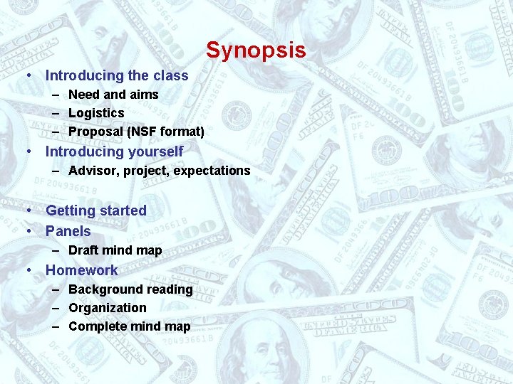 Synopsis • Introducing the class – Need and aims – Logistics – Proposal (NSF