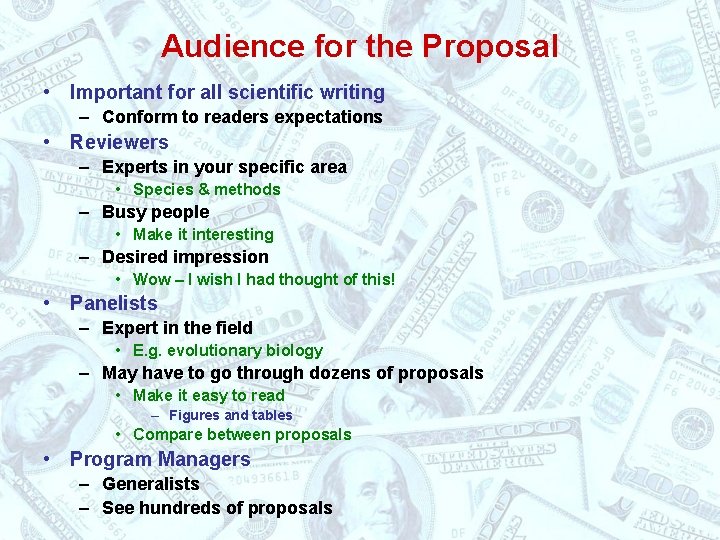 Audience for the Proposal • Important for all scientific writing – Conform to readers