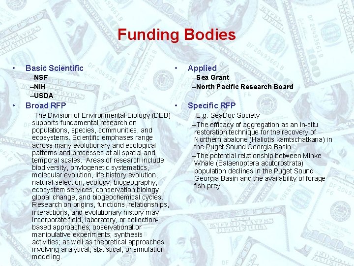 Funding Bodies • Basic Scientific • –NSF –NIH –USDA • Broad RFP –The Division