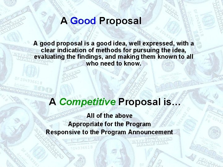 A Good Proposal A good proposal is a good idea, well expressed, with a