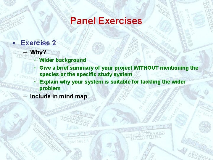 Panel Exercises • Exercise 2 – Why? • Wider background • Give a brief