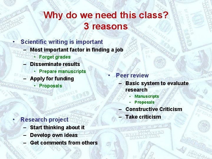 Why do we need this class? 3 reasons • Scientific writing is important –