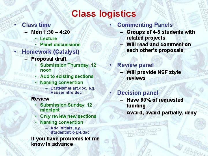 Class logistics • Class time – Mon 1: 30 – 4: 20 • Lecture