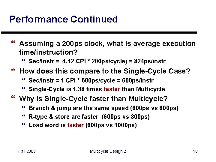 Performance Continued } Assuming a 200 ps clock, what is average execution time/instruction? }