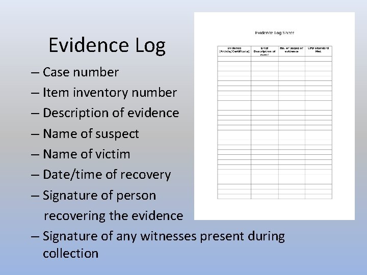 Evidence Log – Case number – Item inventory number – Description of evidence –