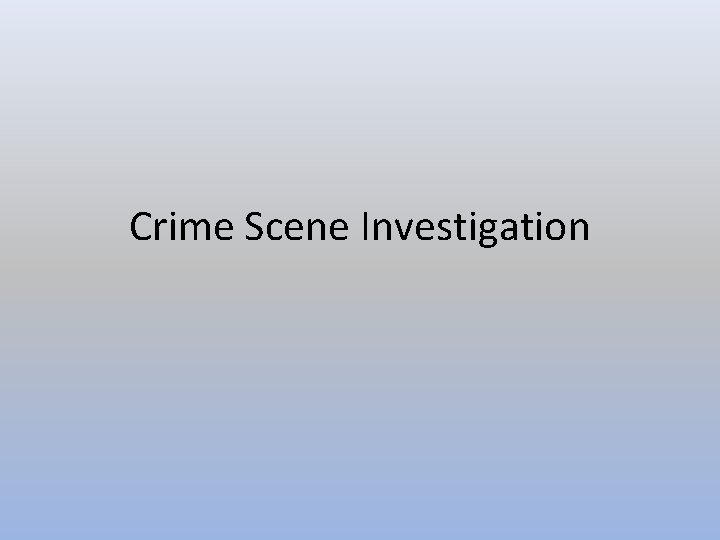 Crime Scene Investigation 