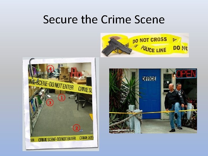 Secure the Crime Scene 