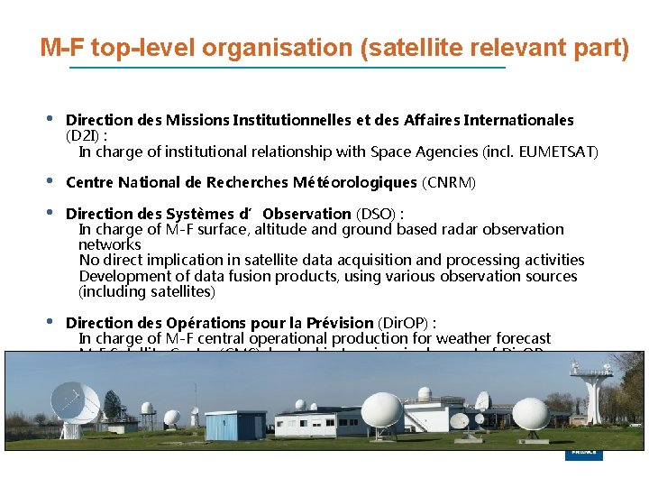 M-F top-level organisation (satellite relevant part) • Direction des Missions Institutionnelles et des Affaires