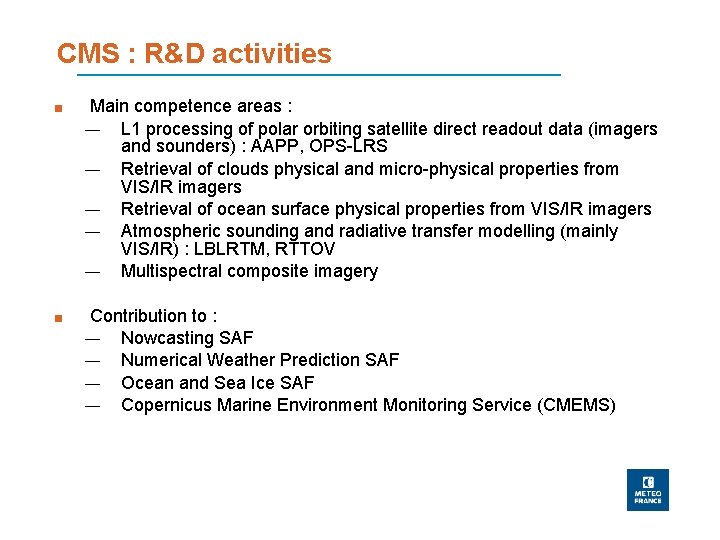 CMS : R&D activities ■ ■ Main competence areas : ― L 1 processing