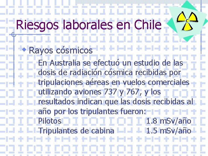 Riesgos laborales en Chile w Rayos cósmicos En Australia se efectuó un estudio de