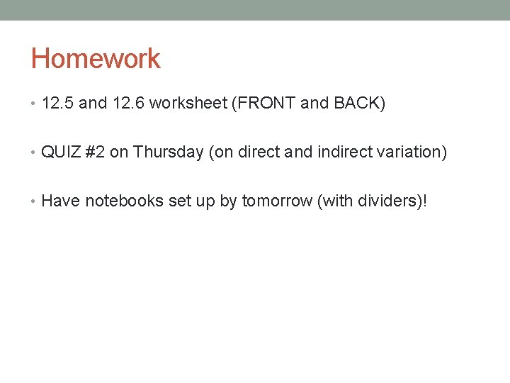 Homework • 12. 5 and 12. 6 worksheet (FRONT and BACK) • QUIZ #2