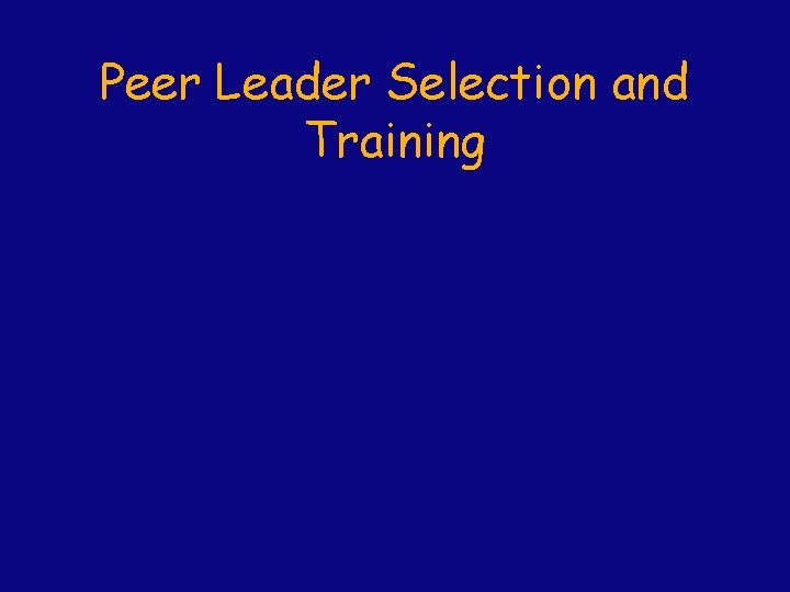 Peer Leader Selection and Training 