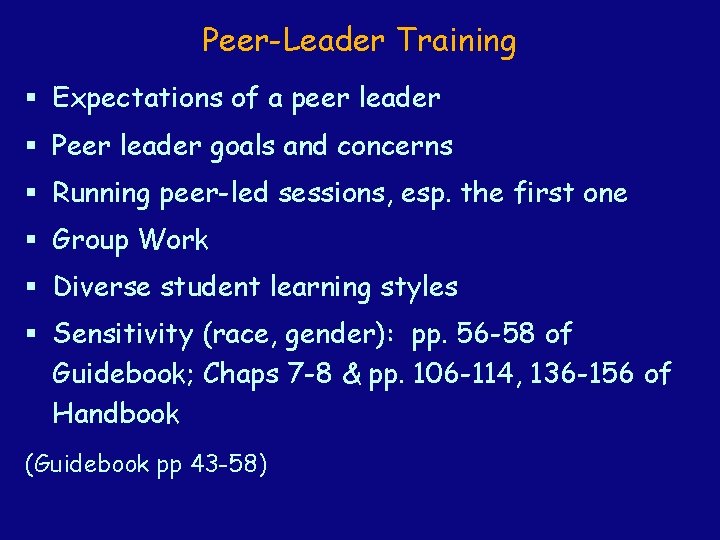 Peer-Leader Training § Expectations of a peer leader § Peer leader goals and concerns
