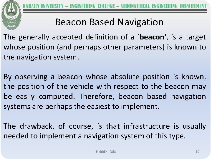 Beacon Based Navigation The generally accepted definition of a `beacon', is a target whose