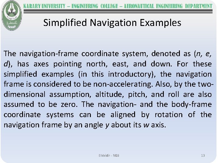 Simplified Navigation Examples The navigation-frame coordinate system, denoted as (n, e, d), has axes