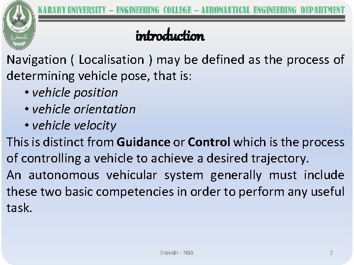 introduction Navigation ( Localisation ) may be defined as the process of determining vehicle