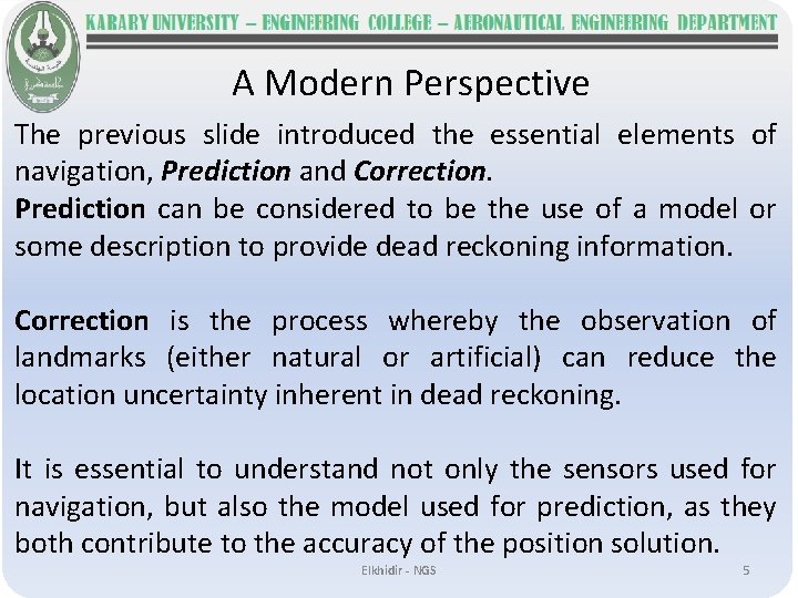 A Modern Perspective The previous slide introduced the essential elements of navigation, Prediction and