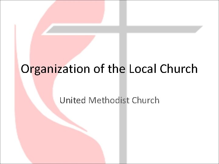 Organization of the Local Church United Methodist Church 