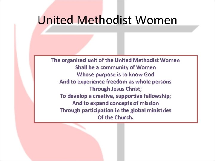 United Methodist Women The organized unit of the United Methodist Women Shall be a