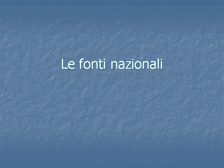 Le fonti nazionali 