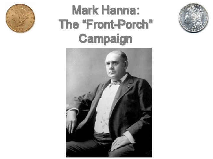 Mark Hanna: The “Front-Porch” Campaign 
