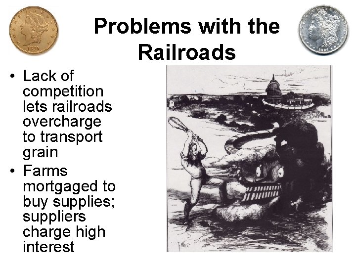 Problems with the Railroads • Lack of competition lets railroads overcharge to transport grain