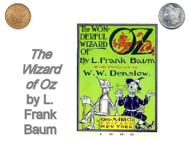 The Wizard of Oz by L. Frank Baum 