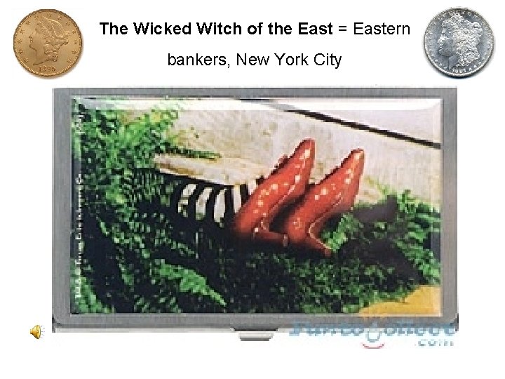 The Wicked Witch of the East = Eastern bankers, New York City 