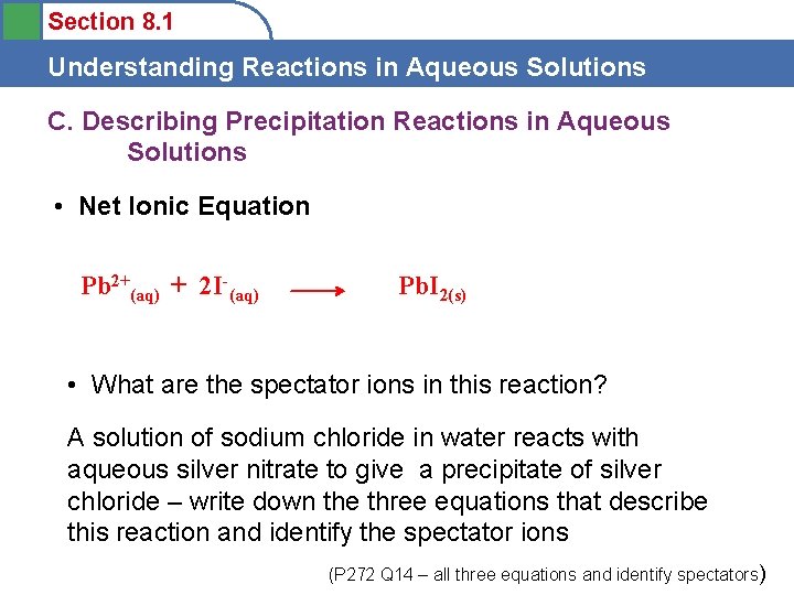 Section 8. 1 Understanding Reactions in Aqueous Solutions C. Describing Precipitation Reactions in Aqueous