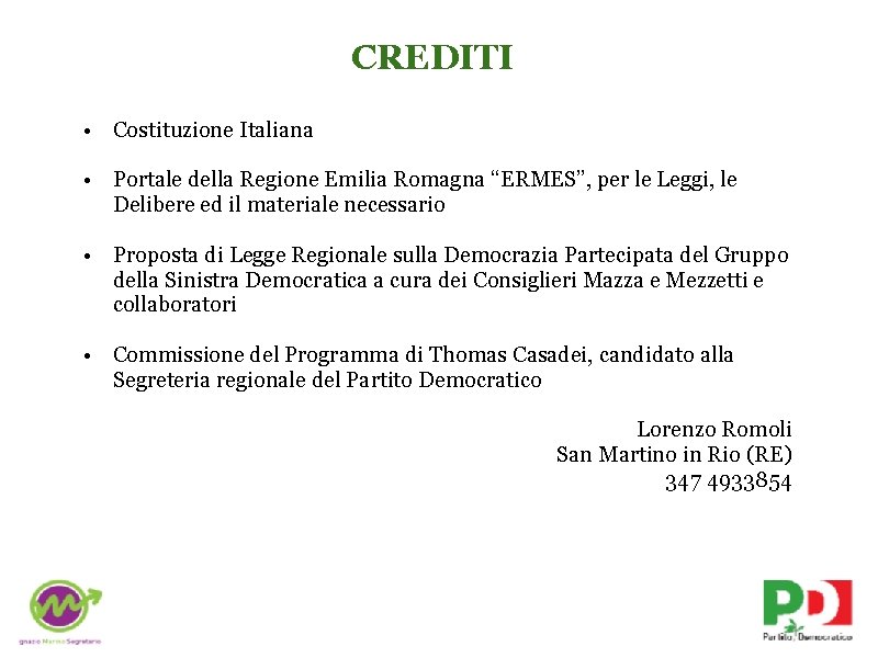 CREDITI • Costituzione Italiana • Portale della Regione Emilia Romagna “ERMES”, per le Leggi,