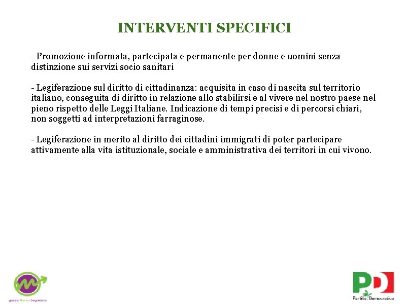 INTERVENTI SPECIFICI - Promozione informata, partecipata e permanente per donne e uomini senza distinzione