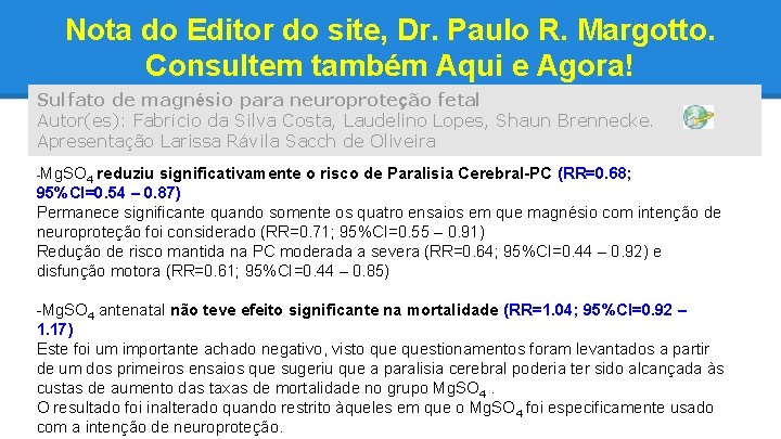 Nota do Editor do site, Dr. Paulo R. Margotto. Consultem também Aqui e Agora!
