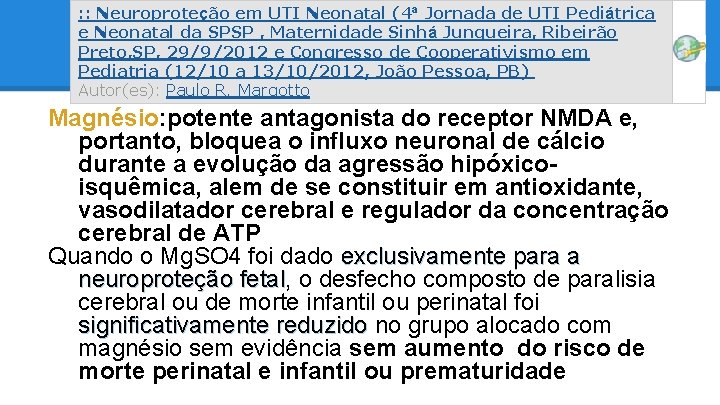 : : Neuroproteção em UTI Neonatal (4ª Jornada de UTI Pediátrica e Neonatal da