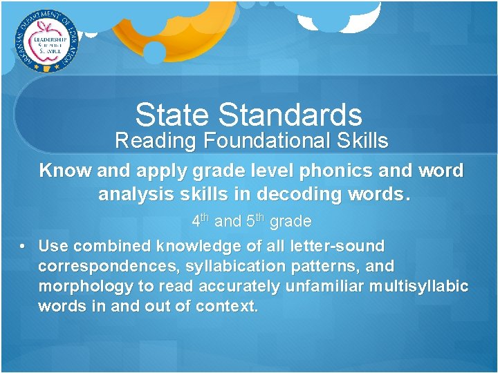 State Standards Reading Foundational Skills Know and apply grade level phonics and word analysis
