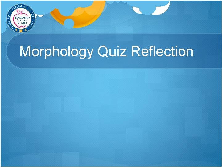 Morphology Quiz Reflection 