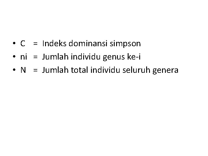  • C = Indeks dominansi simpson • ni = Jumlah individu genus ke-i