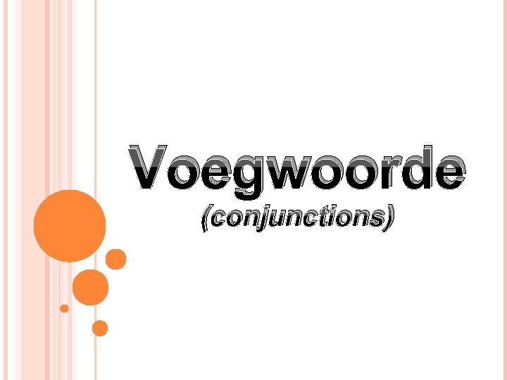 Voegwoorde (conjunctions) 